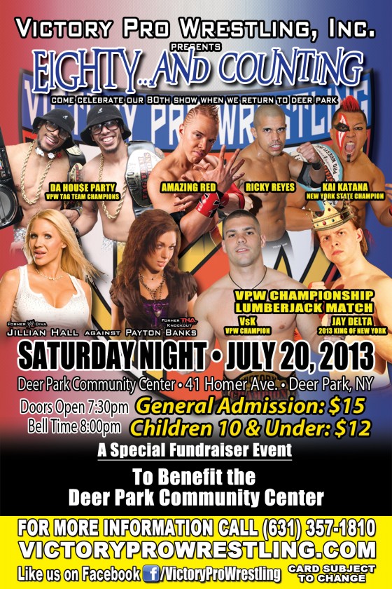 Victory Pro Wrestling presents: Eighty...and Counting July 20, 2013 in Deer Park!