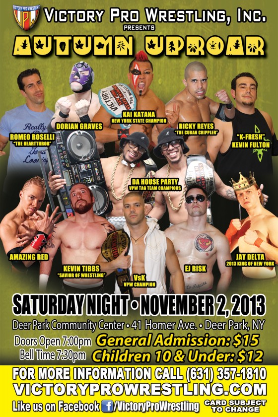 Victory Pro Wrestling presents Autumn Uproar SAturday November 2 in Deer Park