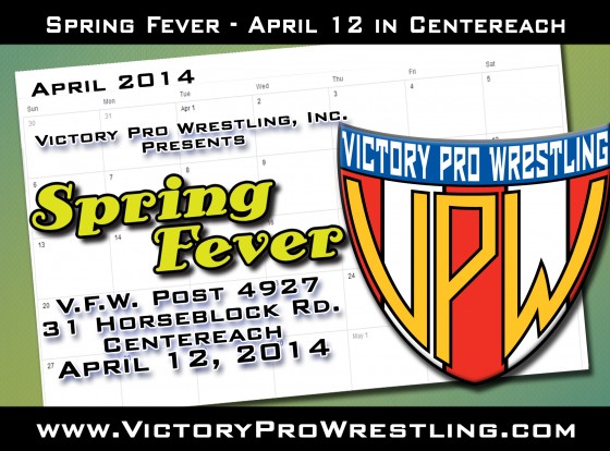 Victory Pro Wrestling presents Spring Fever